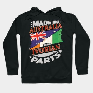 Made In Australia With Ivorian Parts - Gift for Ivorian From Ivory Coast Hoodie